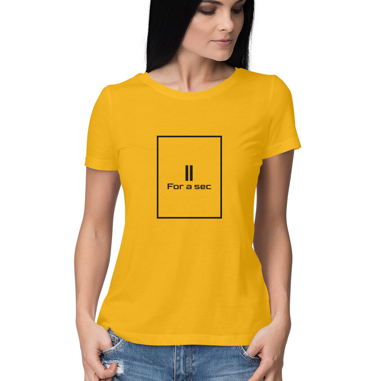 Women T-Shirt Hold for a Second